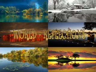 WORLD - REFLECTIONS