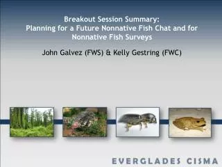Breakout Session Summary: Planning for a Future Nonnative Fish Chat and for Nonnative Fish Surveys