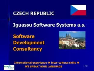 CZECH REPUBLIC Iguassu Software Systems a.s. Software Development Consultancy