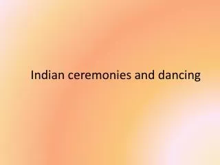 Indian ceremonies and dancing