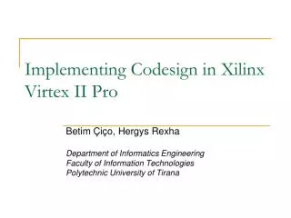 Implementing Codesign in Xilinx Virtex II Pro
