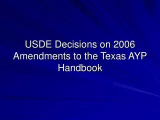 USDE Decisions on 2006 Amendments to the Texas AYP Handbook