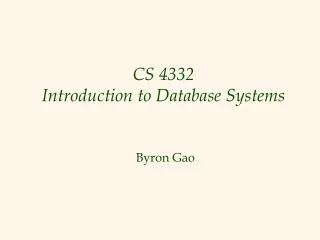CS 4332 Introduction to Database Systems