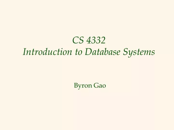cs 4332 introduction to database systems