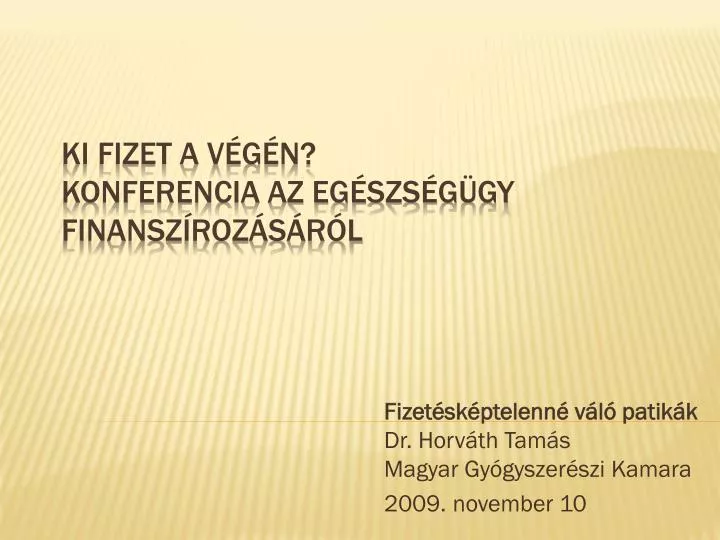 fizet sk ptelenn v l patik k dr horv th tam s magyar gy gyszer szi kamara 2009 november 10