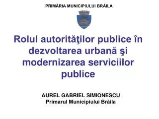 rolul autorit ilor publice n dezvoltarea urban i modernizarea serviciilor publice