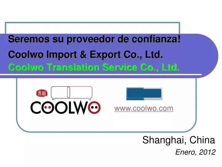 seremos su proveedor de confianza coolwo import export co ltd coolwo translation service co ltd