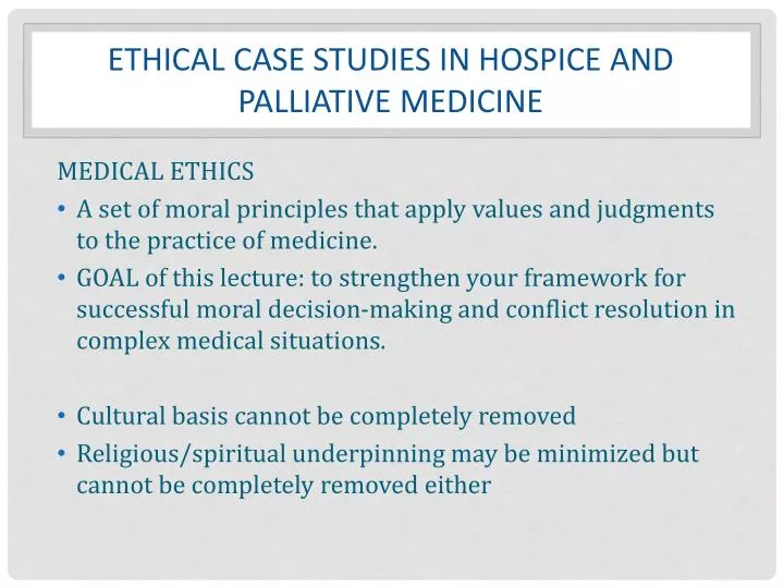 ethical case studies in hospice and palliative medicine