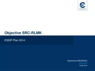Objective SRC-RLMK