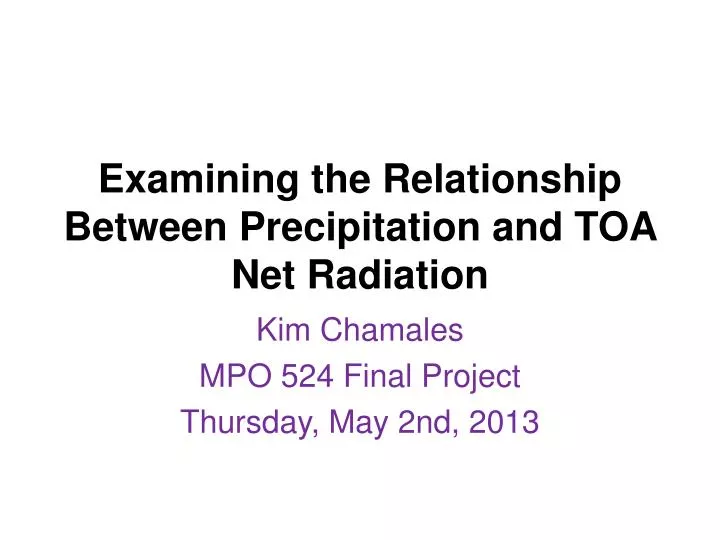 examining the relationship between precipitation and toa net radiation