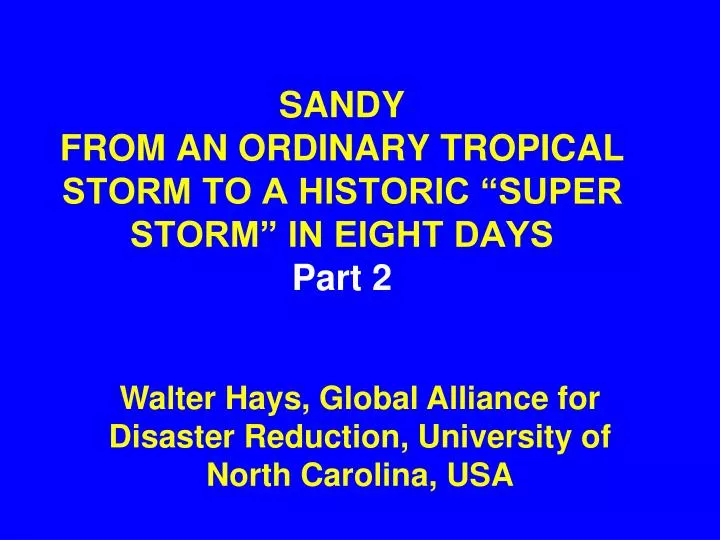 sandy from an ordinary tropical storm to a historic super storm in eight days part 2