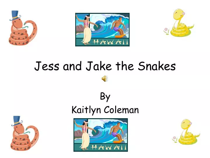 jess and jake the snakes