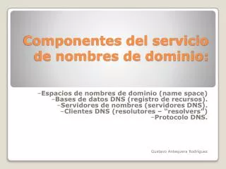 componentes del servicio de nombres de dominio