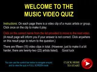 WELCOME TO THE MUSIC VIDEO QUIZ