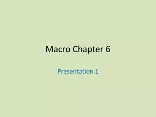 Macro Chapter 6
