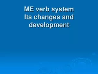 ME verb system Its changes and development