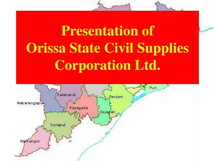 presentation of orissa state civil supplies corporation ltd