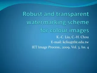 Robust and transparent watermarking scheme for colour images