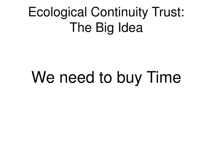ecological continuity trust the big idea
