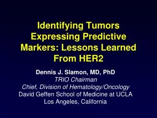Identifying Tumors Expressing Predictive Markers: Lessons Learned From HER2