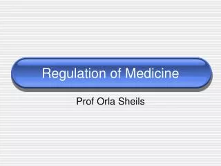 Regulation of Medicine