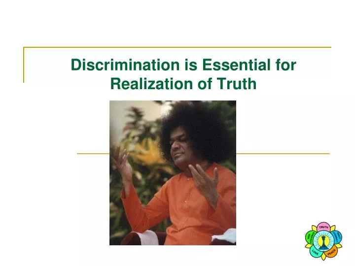 discrimination is essential for realization of truth