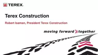Terex Construction Robert Isaman, President Terex Construction