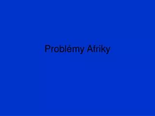 probl my afriky