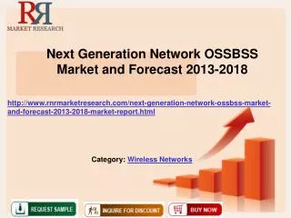 Next Generation Network OSSBSS Market and Forecast 2013-2018