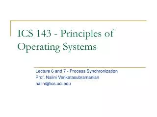 ICS 143 - Principles of Operating Systems
