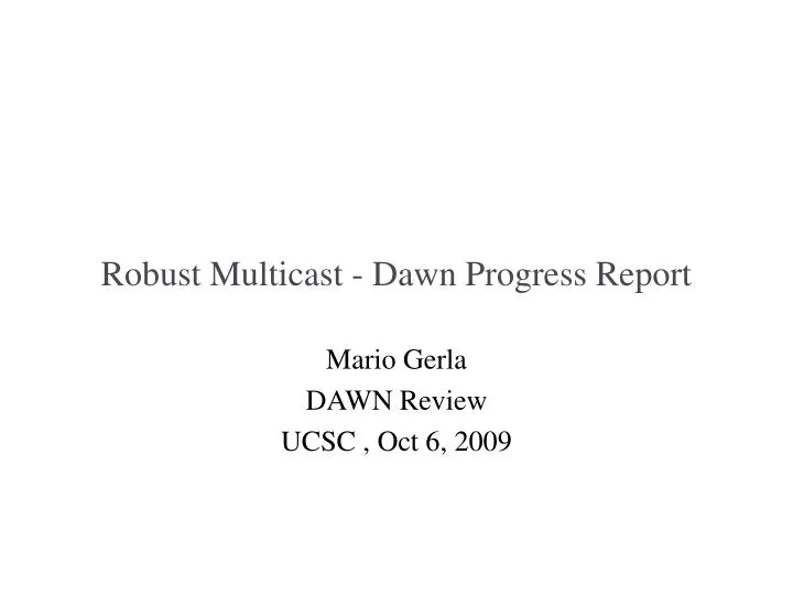 robust multicast dawn progress report