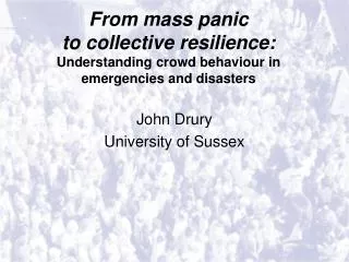 John Drury University of Sussex
