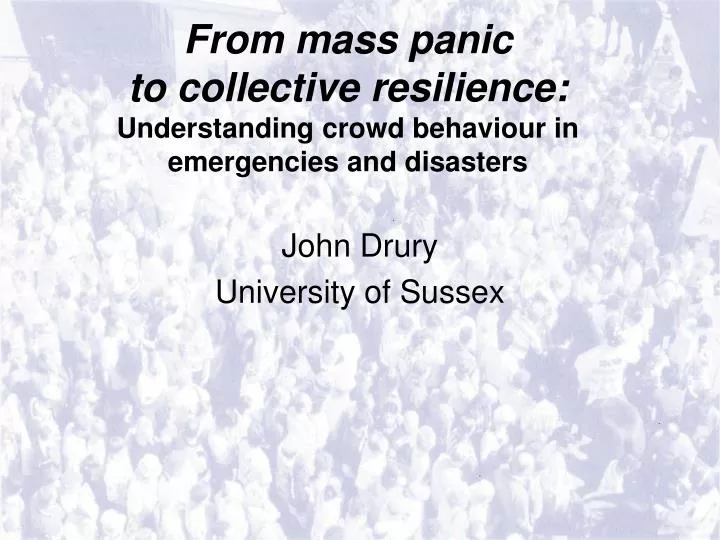 from mass panic to collective resilience understanding crowd behaviour in emergencies and disasters