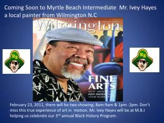 Coming Soon to Myrtle Beach Intermediate Mr. Ivey Hayes a local painter from Wilmington N.C