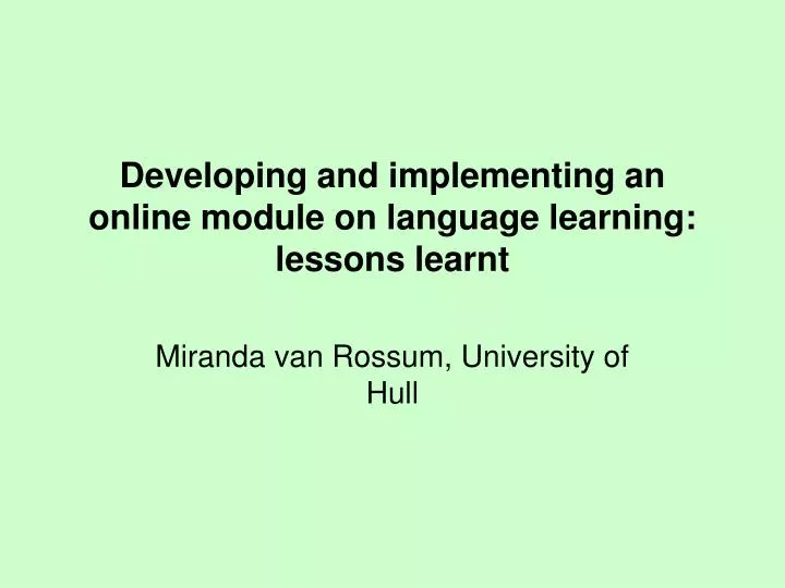 developing and implementing an online module on language learning lessons learnt