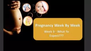 3 Weeks Pregnant - What To Expect - Week By Week Pregnancy G