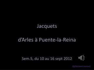 Jacquets d’Arles à Puente-la-Reina
