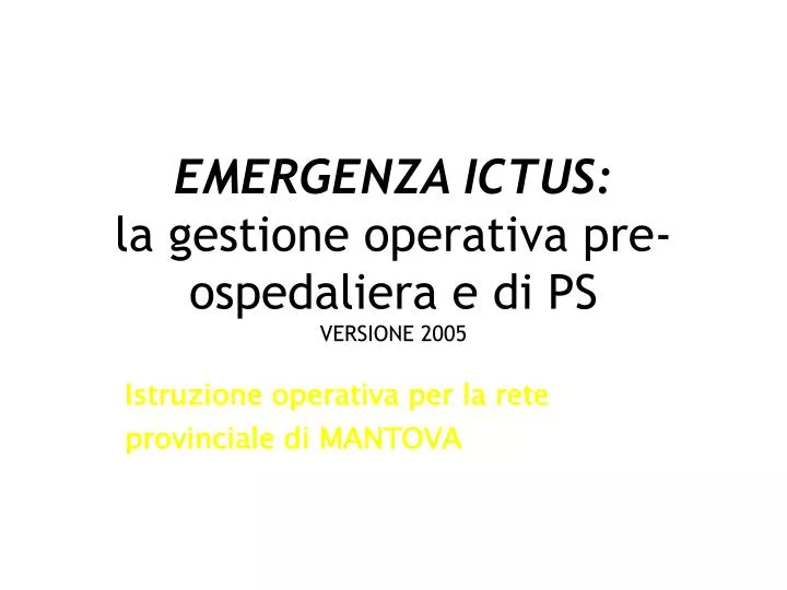 emergenza ictus la gestione operativa pre ospedaliera e di ps versione 2005