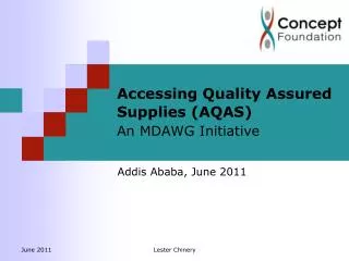 Accessing Quality Assured Supplies (AQAS) An MDAWG Initiative