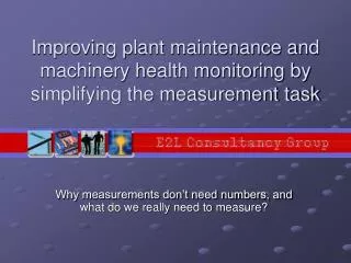 Improving plant maintenance and machinery health monitoring by simplifying the measurement task