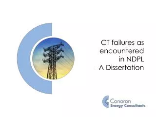 CT failures as encountered in NDPL - A Dissertation