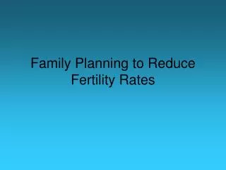 Family Planning to Reduce Fertility Rates