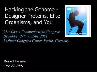 Hacking the Genome - Designer Proteins, Elite Organisms, and You