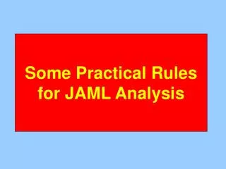 Some Practical Rules for JAML Analysis