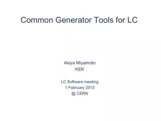 Common Generator Tools for LC