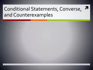 Conditional Statements, Converse, and Counterexamples