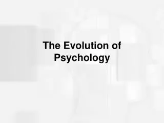 The Evolution of Psychology