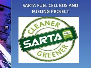 SARTA FUEL CELL BUS AND FUELING PROJECT