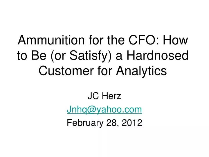 ammunition for the cfo how to be or satisfy a hardnosed customer for analytics