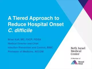 A Tiered Approach to Reduce Hospital Onset C. difficile